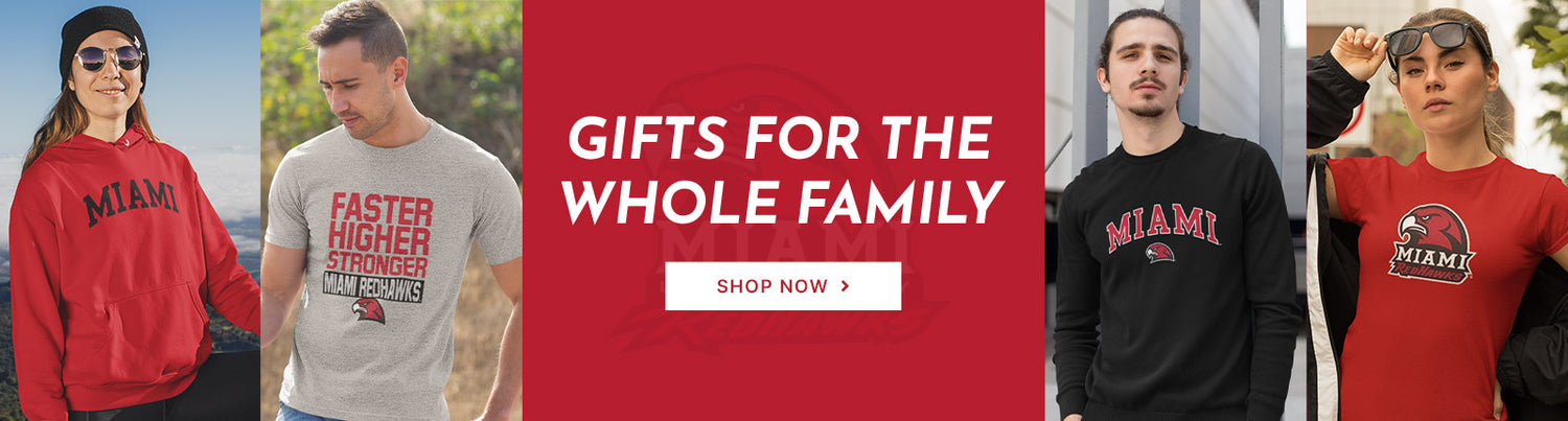 Gifts for the Whole Family. People wearing apparel from Miami University RedHawks