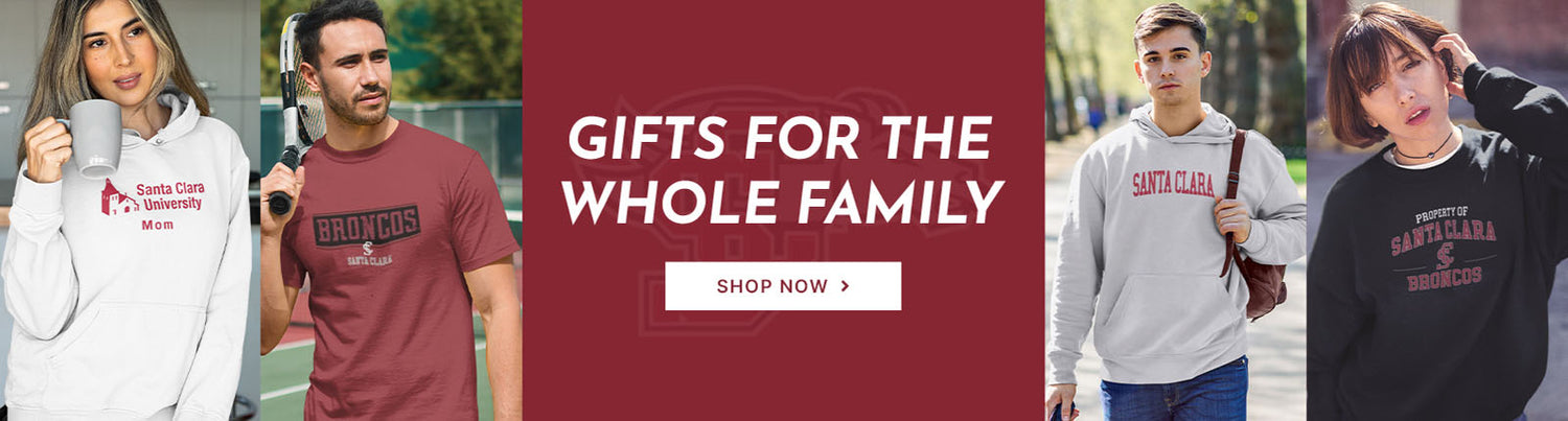 Gifts for the Whole Family. People wearing apparel from SCU Santa Clara University Broncos Apparel – Official Team Gear