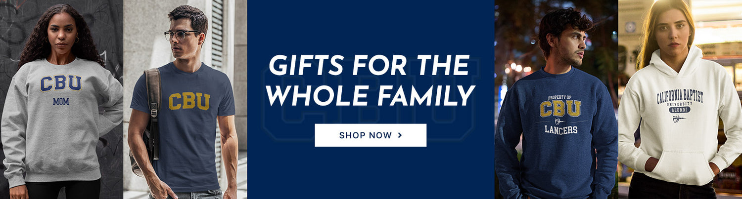 Gifts for the Whole Family. People wearing apparel from CBU California Baptist University Lancers Apparel – Official Team Gear