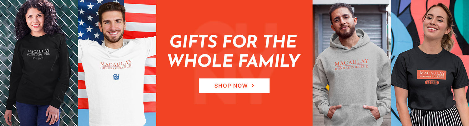 Gifts for the Whole Family. People wearing apparel from Macaulay Honors College Macaulay Official Team Apparel