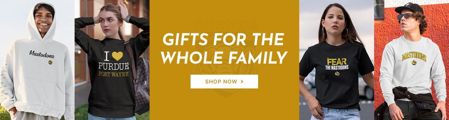 Gifts for the Whole Family. People wearing apparel from Purdue University Fort Wayne Mastodons Official Team Apparel