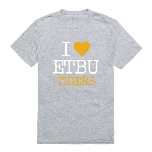I Love East Texas Baptist University Tigers T-Shirt Tee