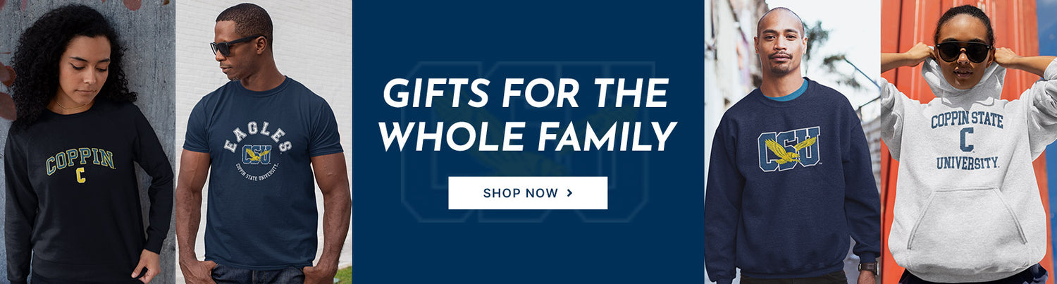 Gifts for the Whole Family. People wearing apparel from CSU Coppin State University Eagles