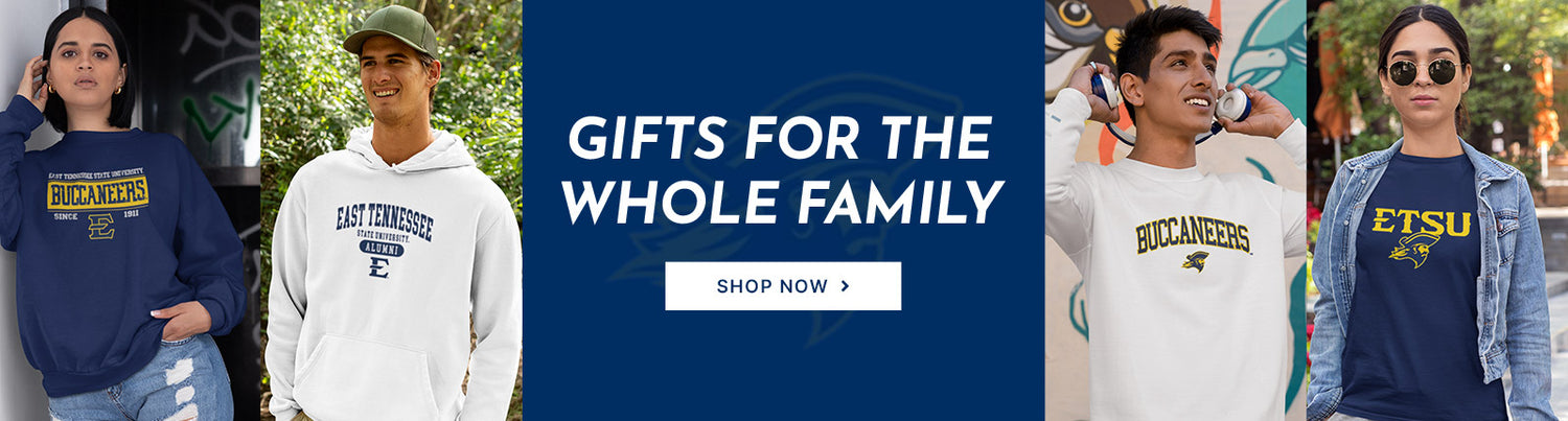 Gifts for the Whole Family. People wearing apparel from ETSU East Tennessee State University Buccaneers Apparel – Official Team Gear
