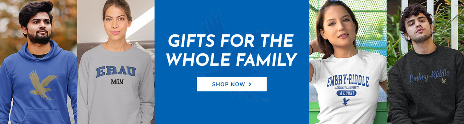 Gifts for the Whole Family. People wearing apparel from ERAU Embry Riddle Aeronautical University Eagles
