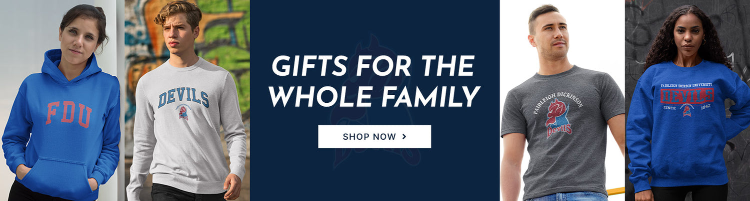 Gifts for the Whole Family. People wearing apparel from FDU Fairleigh Dickinson University Devils