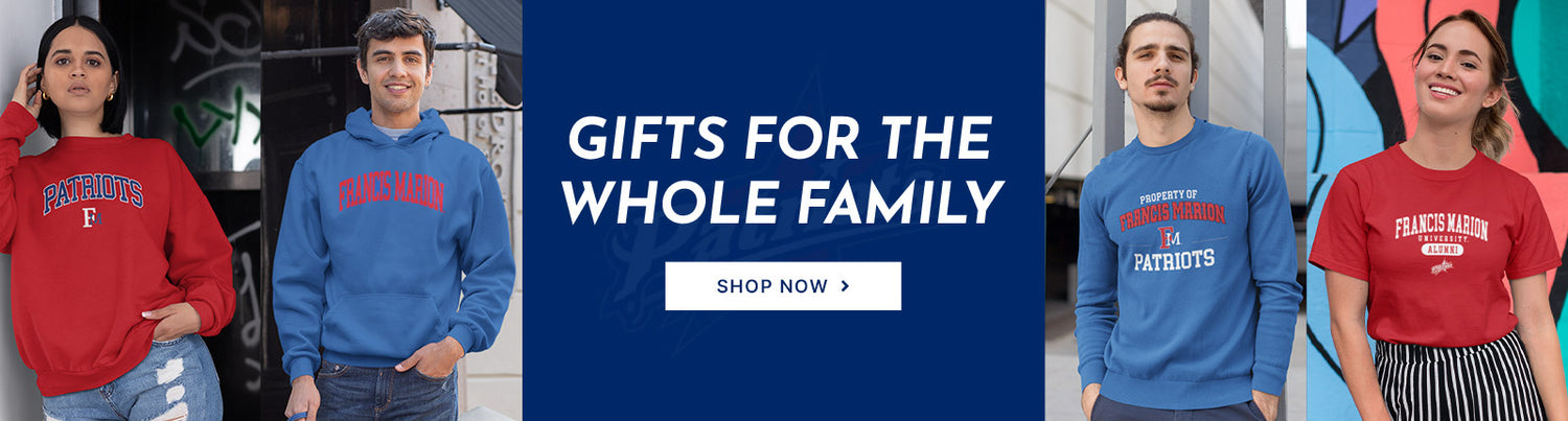 Gifts for the Whole Family. People wearing apparel from FMU Francis Marion University Patriots