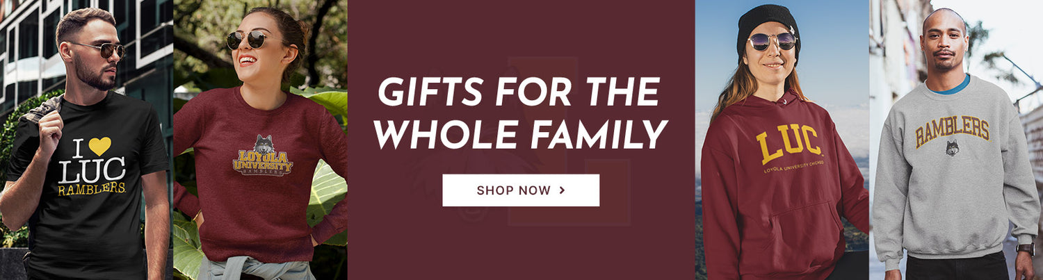 Gifts for the Whole Family. People wearing apparel from LUC Loyola University Chicago Ramblers